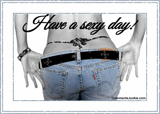 Have A Sexy Day